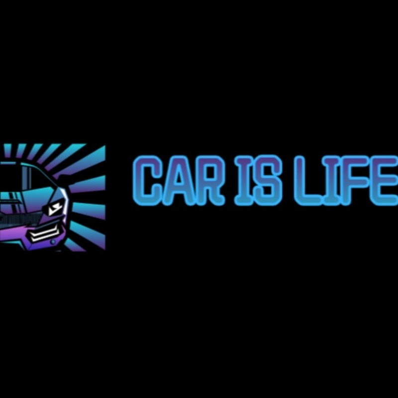 CAR IS LIFE