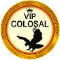 VIP Colosal
