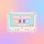feel good vibe