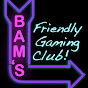 Bams Friendly Gaming Club