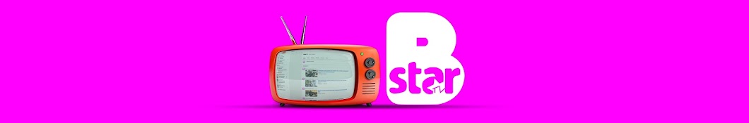 Bstar tv यूट्यूब चैनल अवतार