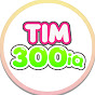 Tim 300IQ