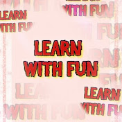 LEARN WITH FUN