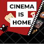 Cinema is Home