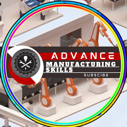 Advance manufacturing skills
