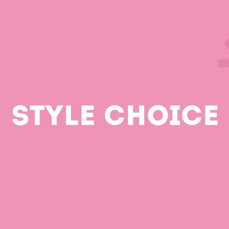 STYLE CHOICE