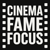CINEMA FAMEFOCUS