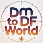 DM TO DF World • 100K views • 2 hours ago logo
