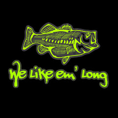 We Like Em Long