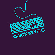 Quick Key Tips