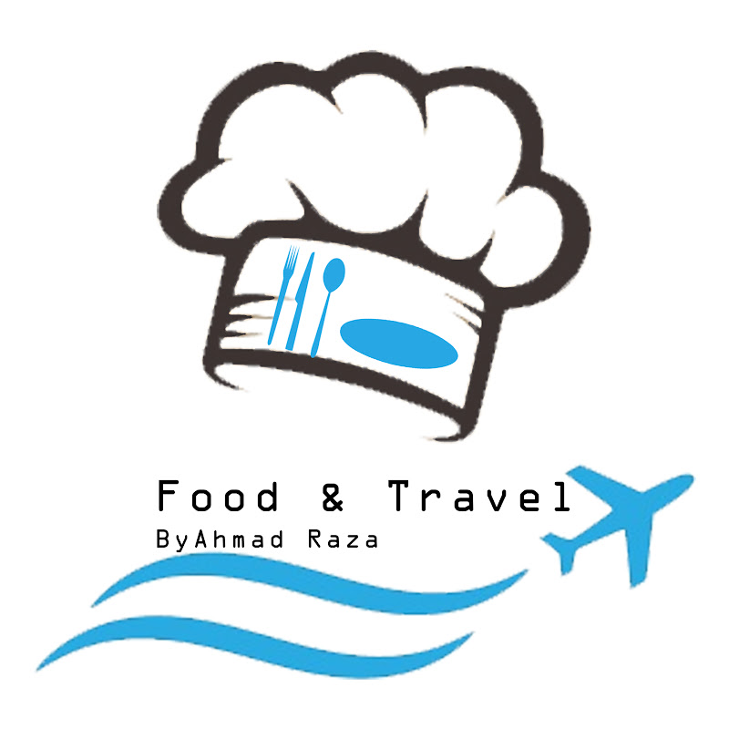 Food & Travel By Ahmad Raza