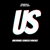 UNCREDIBLE SOURCES PODCAST