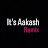 It's Aakash Remix
