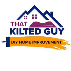 That Kilted Guy DIY Home Improvement
