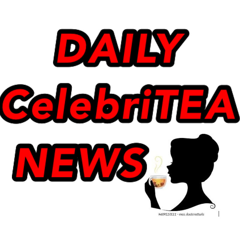 Daily CelebriTEA News