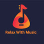  Relax With Music