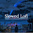 Slowed Lofi