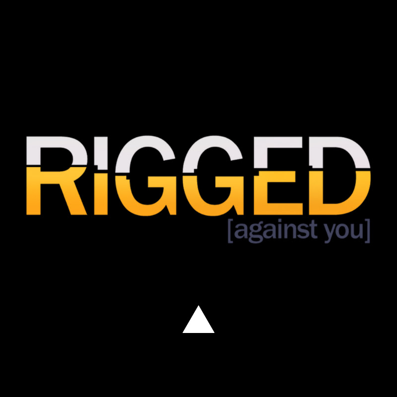 Rigged [Against you] 