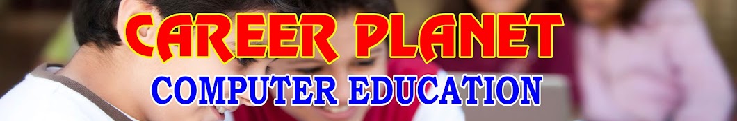 Career Planet Computer Education YouTube channel avatar