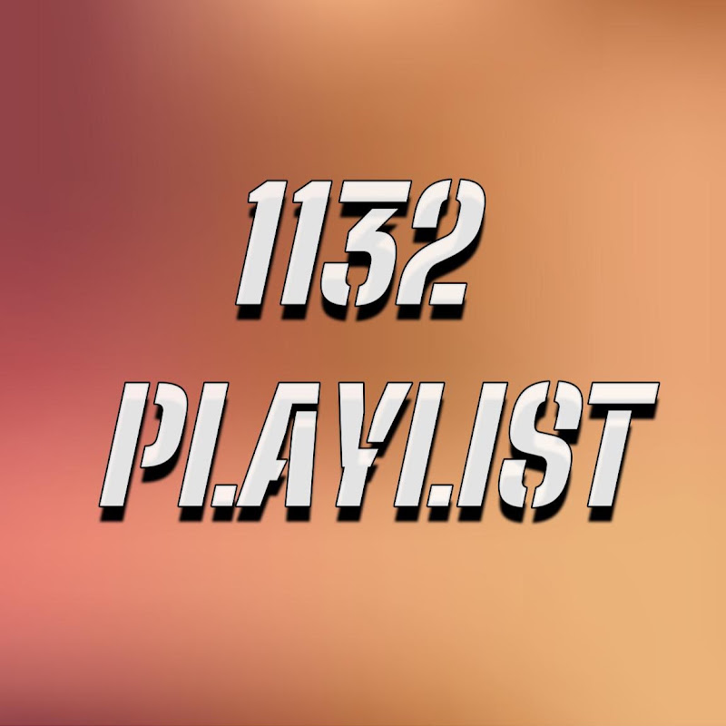 1132 PLAYLIST