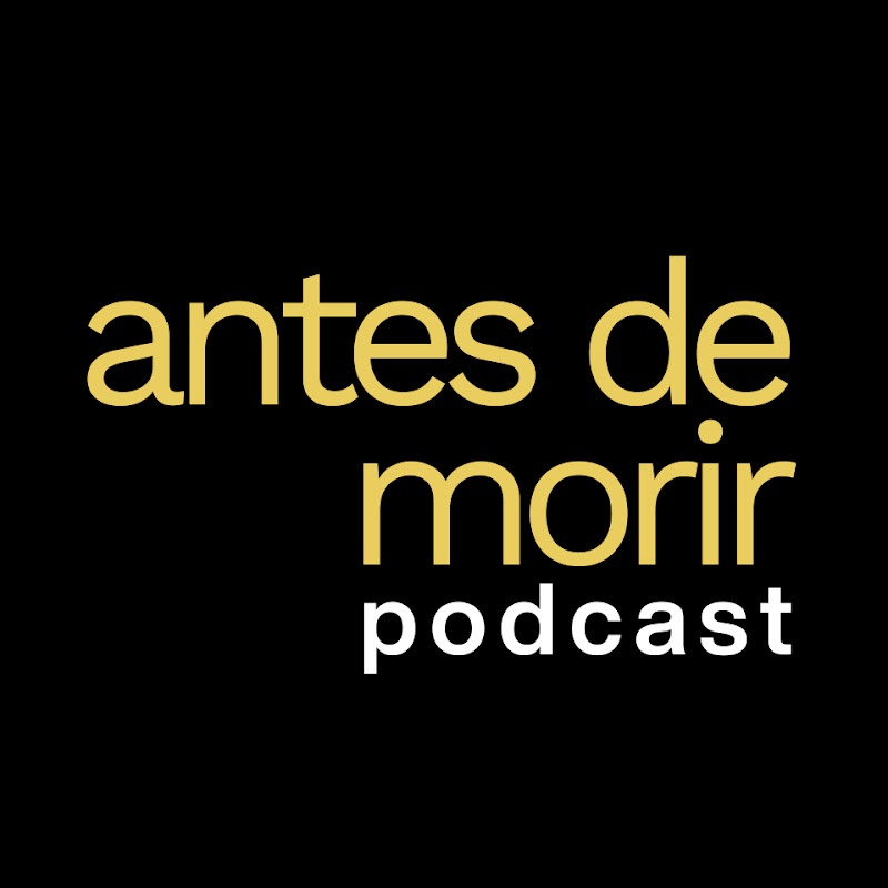 antes de morir podcast