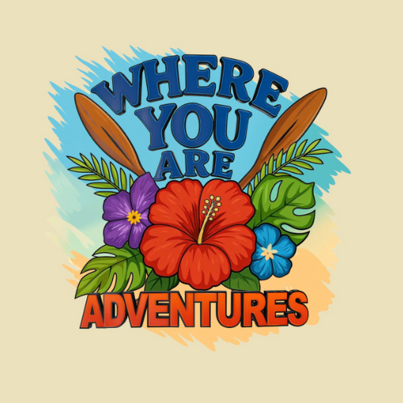 Where You Are Adventures