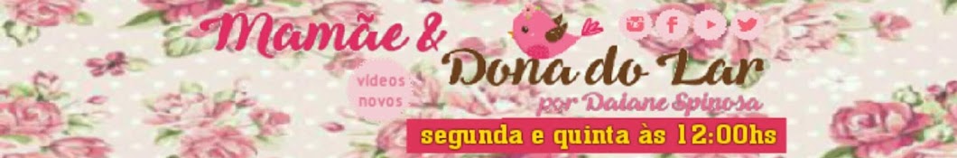 MamÃ£e & Dona do Lar Por Daiane Spinosa Avatar channel YouTube 