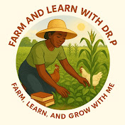 Farm and Learn with Dr P 