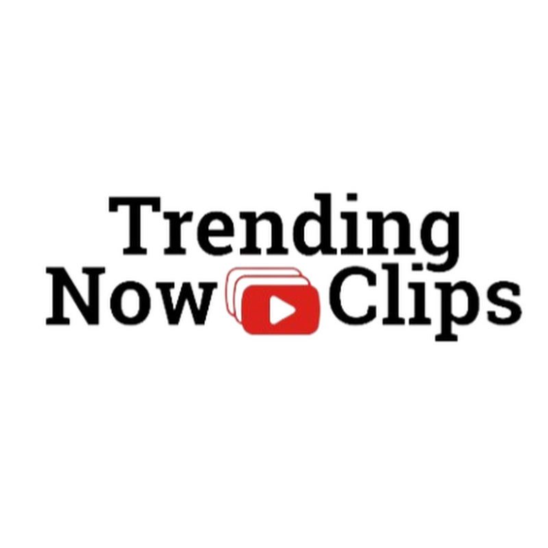 Trending Now Clips