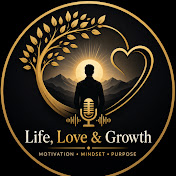 Life, Love & Growth