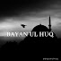 GrsVaP9XrYE-channel-avatar-Bayan ul Huq