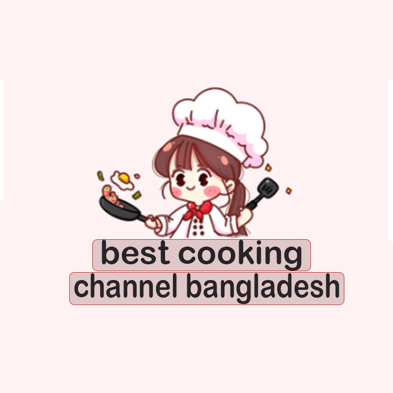 best cooking channel bangladesh