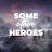 Some Other Heroes