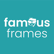 Famous Frames