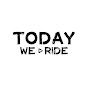 TodayWeRide