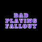 Dad Playing Fallout logo