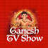 NWs1LKndl5E-channel-avatar-Ganesh TV Show