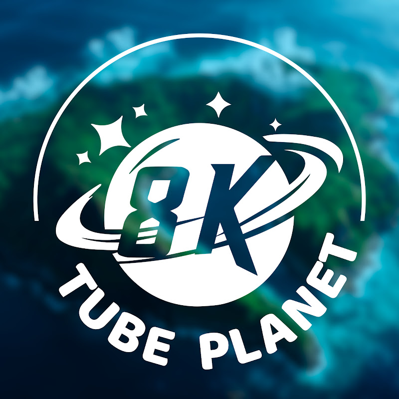 8K TUBE Planet