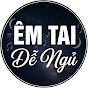 Êm Tai Dễ Ngủ