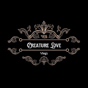 Creature love vlogs