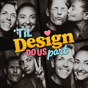 Til Design Do Us Part