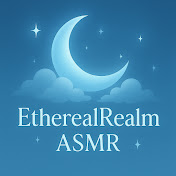 EtherealRealm ASMR