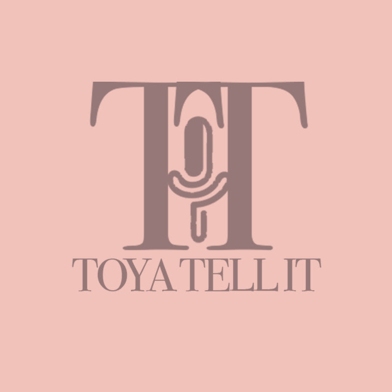 Toya Tell It