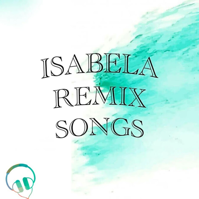 ISABELA REMIX SONGS