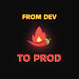 from Dev To Prod