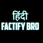 Hindi factify bro logo