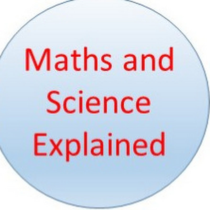 Maths and Science Explained