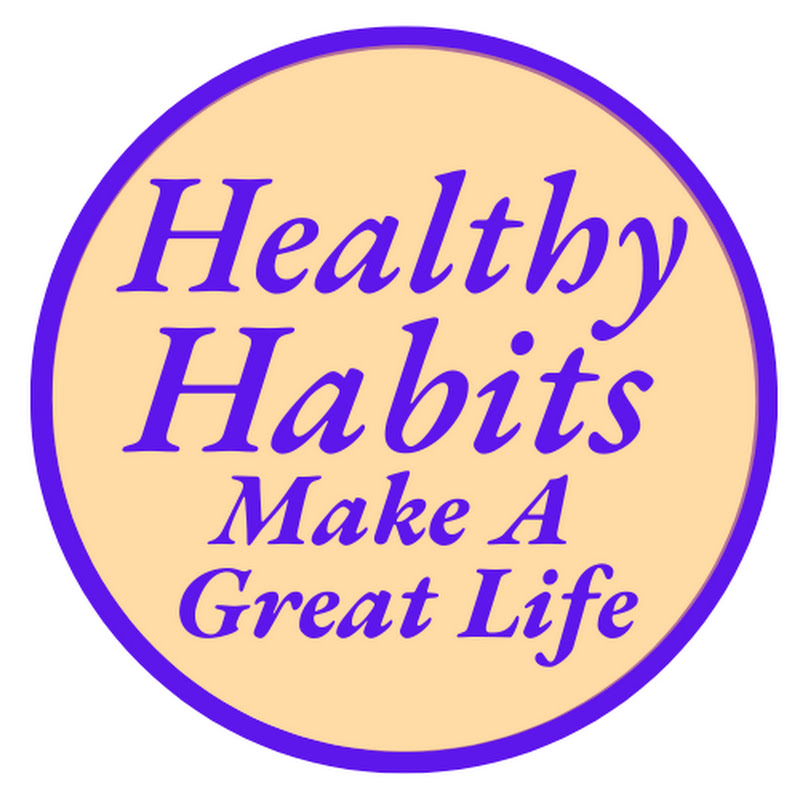 Healthy Habits Make A Great Life