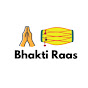 Bhakti Raas