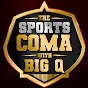The Sports Coma with Big Q 's avatar.